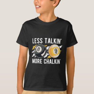 Minder Praten 'Meer Chalkin' Pool Player Pool Cue T-shirt