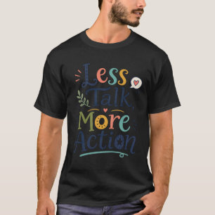 Minder praten, meer doen t-shirt