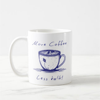Minder Praten Meer Koffie Mok