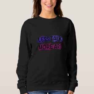 Minder Praten Meer Kunst Cute Kids Typography T-Sh Trui