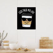Minder praten Mo Joe Funny Coffee Pun Dark BG Poster (Keuken)