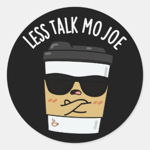 Minder praten Mo Joe Funny Coffee Pun Dark BG Ronde Sticker