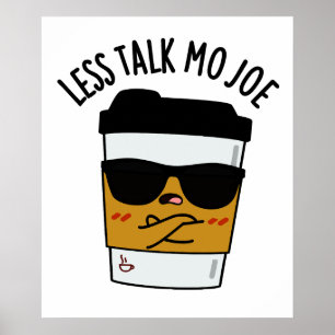 Minder praten Mo Joe Funny Coffee Pun Poster