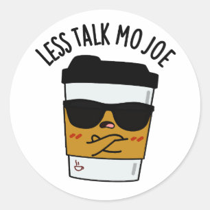 Minder praten Mo Joe Funny Coffee Pun Ronde Sticker