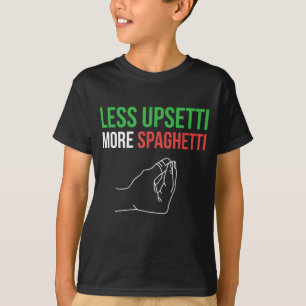 Minder storen meer spaghetti Italiaanse Gezegden T-shirt