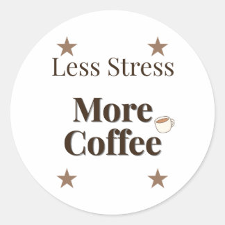 Minder Stress Meer Koffie | Koffie Liefhebber Desi Ronde Sticker