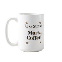 Minder Stress Meer Koffie | Koffieliefhebber Desig