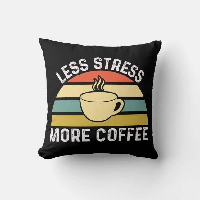 Minder stress meer koffie kussen (Voorkant)