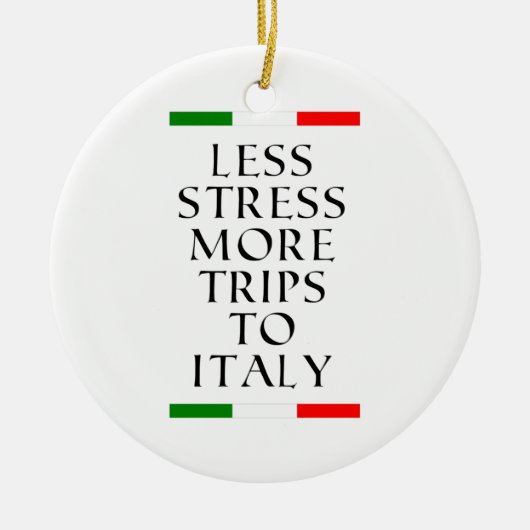Minder stress, meer reizen naar Italië! Keramisch Ornament (Voorkant)