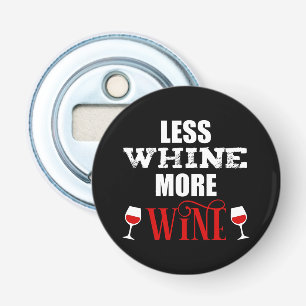 Minder Whine Meer Wijn Funny Wine Lover Button Flesopener