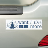 Minder willen dan meer bumpersticker (Op auto)