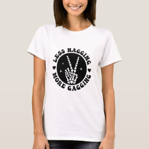 Minder zeuren Meer kokhalzen Cheeky Humor Design T-shirt