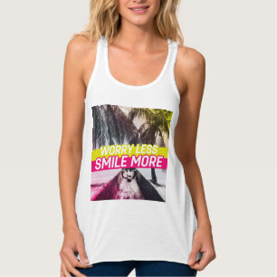 Minder zorgen, glimlach nog meer tanktop