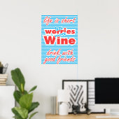 Minder zorgen, meer wijn, kort leven. poster (Thuiskantoor)