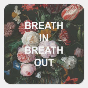 Mindful Beathing Quote + Bloemen Schilderen Vierkante Sticker
