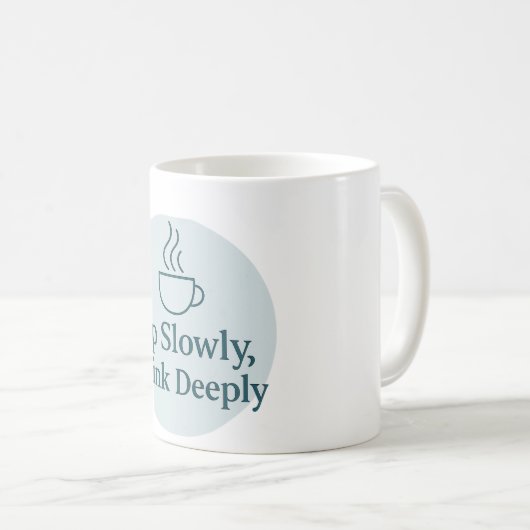 Mindful Moments Mug – Sip Slowly, Think Deeply (Devant droit)