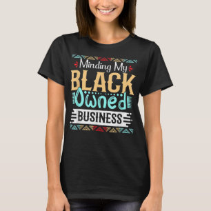 Minding van mijn zwarte zakenvrouw Black Girl M T-shirt