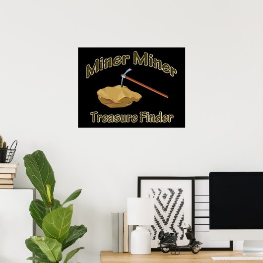 Miner Miner Treasure FInder Poster (Thuiskantoor)