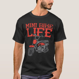 Mini Bike Life Motocyclist Novelty T-shirt