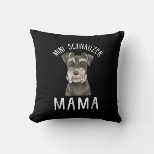 Mini Schnauzer Mam Shirt Mini Schnauzer Mama Kussen