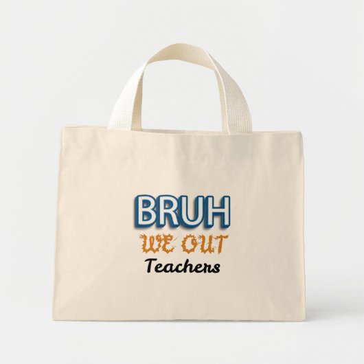 Mini Tote Bag Bruh We Out Enseignants Dernier jour de l'école (Devant)