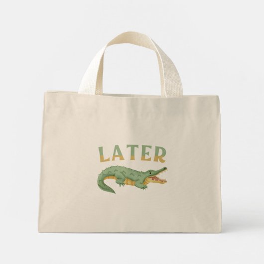 Mini Tote Bag Plus tard Gator Funny Alligator Sarcastique Crocod (Dos)