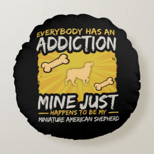 Miniature American Shepherd Funny Dog Addiction Rond Kussen