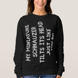 Miniature Schnauzer Funny Dog Lover Gift Cute Wome Trui