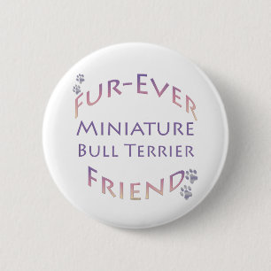 Miniatuur Bull Terrier Furever Ronde Button 5,7 Cm