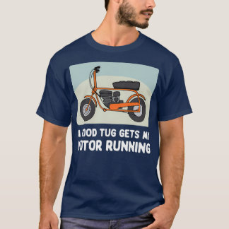 Minibike A Good Tug laat mijn motor draaien T-shirt