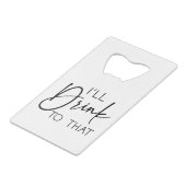 Minimaal Drink ik naar die aangepaste namen bruilo Kredietkaart Flessenopener (Voorkant Gekanteld)