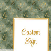 Minimal Sage Green Gold Foliage Custom Sign Poster
