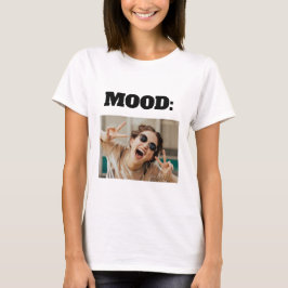 Minimale aangepaste MOOD Funny Add Photo T-shirt