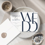 Minimalist Bold Navy White Wedding Invitation<br><div class="desc">The simple but bold 7" x 5" wedding invitations feature the words, "We Do, " in oversized navy blue letters on a neutral background with navy and light gray editable place holder text for the wedding couple's first names, date, time, venue, venue address with the message at the bottom, "reception...</div>