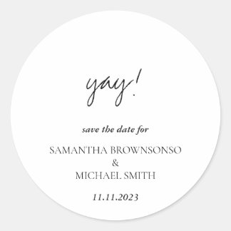 Minimalist Clean Handwritten Yay Save the Date Ronde Sticker