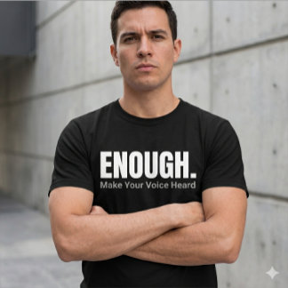 Minimalist ENOUGH Make Your Voice Heard Typography T-shirt