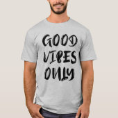 Minimalist "Good Vibes Only" Graphic Design T-shirt (Voorkant)