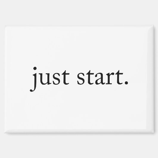 Minimalist Inspirational Quote Just Start Magnet (Recto)