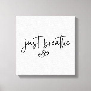 Minimalistisch "gewoon ademen" Eenvoudig Inspirere Canvas Afdruk