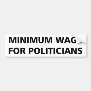 Minimumloon voor politici bumpersticker