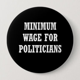 Minimumloon voor politici ronde button 4,0 cm