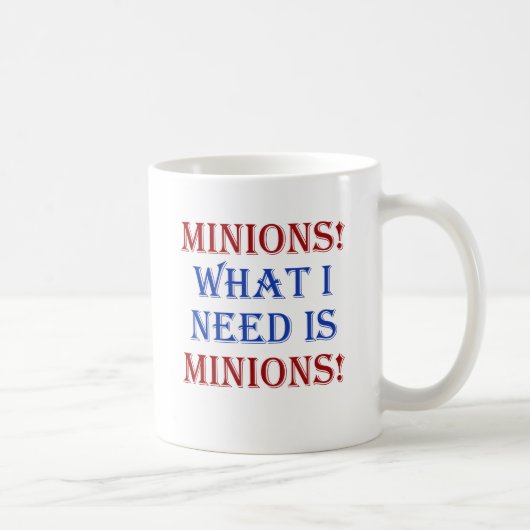 Minionen. Wat ik nodig heb, zijn minionen. Koffiemok (Rechts)