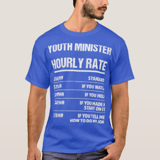 Minister van Jeugdzaken Hourly Rate Funny Birthday T-shirt