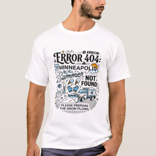Minneapolis Fout Vierhonderd Vier Zomer Niet Vier T-shirt