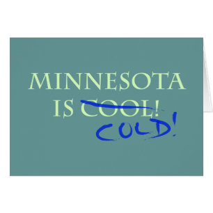 Minnesota is Cool - en Cold!