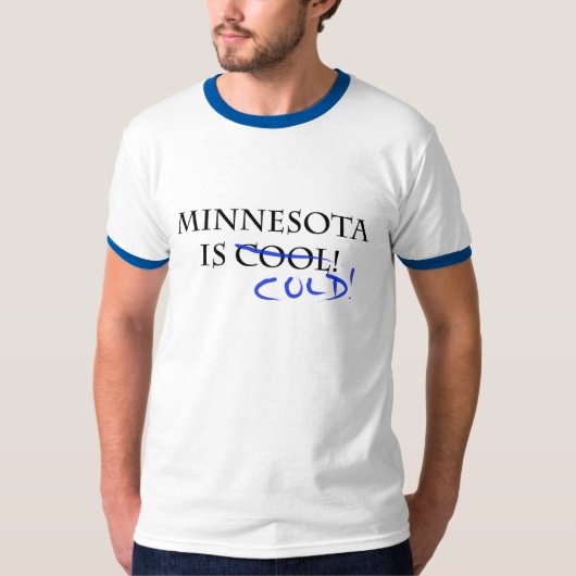 Minnesota is Cool - en Cold! T-shirt (Voorkant)