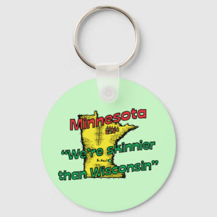 Minnesota MN Motto ~ We zijn Skinnier Than Wiscons Sleutelhanger