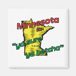 Minnesota MN US Motto ~ Ya Sure Ya Betcha Magneet
