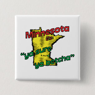 Minnesota MN US Motto ~ Ya Sure Ya Betcha Vierkante Button 5,1 Cm