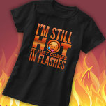 Minopause Hot Flash Funny T-Shirt<br><div class="desc">Amusante ménopause chaude conception flashes.</div>